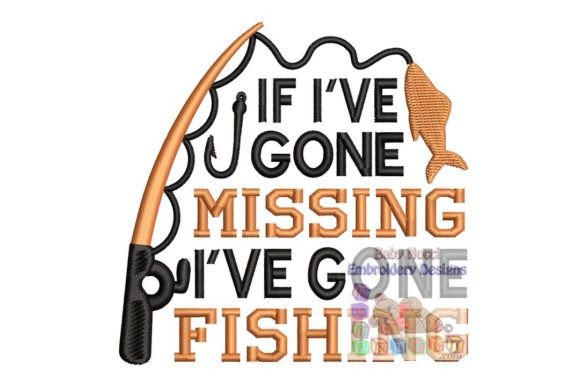 If I ve Gone Missing I ve Gone Fishing Embroidery Review